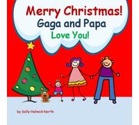 Merry Christmas! Gaga and Papa Love You!: for a boy (Christmas Book)