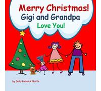 Merry Christmas! Gigi and Grandpa Love You! (Christmas Book)