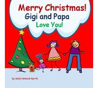 Merry Christmas!: Gigi and Papa Love You! (Christmas Book)