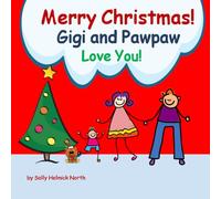 Merry Christmas! Gigi and Pawpaw Love You!: for a boy (Christmas Book)