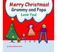 Merry Christmas! Grammy and Papa Love You!: for a boy (Christmas Book)