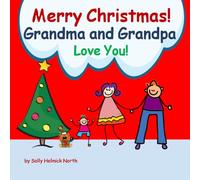 Merry Christmas! Grandma and Grandpa Love You!: for a boy (Christmas Book)