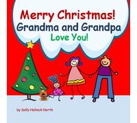 Merry Christmas! Grandma and Grandpa Love You!: for a girl (Christmas Book)