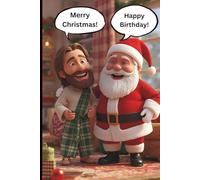 Merry Christmas Happy Birthday Notebook: A funny festive notebook featuring Santa and Jesus for holiday journaling, lists, and gifts