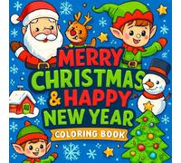 MERRY CHRISTMAS & HAPPY NEW YEAR: Coloring Book for Kids