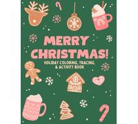 Merry Christmas: Holiday Coloring, tracing, & activity book: Holiday Coloring, tracing, & activity book