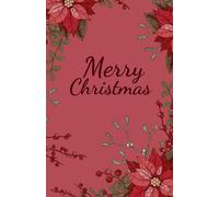 "Merry Christmas" Holiday Journal - 200 Pages, 5.5x8.5 | Dark Pink Cover with Christmas Flowers & Mistletoe | Festive Writing Journal or Greeting Card Alternative