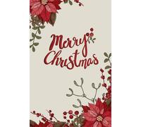 "Merry Christmas" Holiday Notebook - 200 Pages, 5.5x8.5 | Festive Floral & Mistletoe Cover | Seasonal Writing Journal or Greeting Card Alternative
