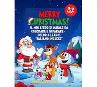 “Merry Christmas! Il mio libro di Natale da colorare e imparare - Italiano-Inglese”: “90 pagine di giochi natalizi, attività creative e parole ... 4-9 anni con labirinti, puzzle e vocabo