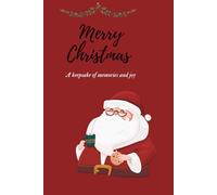 Merry Christmas journal: A Keepsake of Holiday Memories & Joy” “Capturing the Magic of the Season” “Your Festive Companion for Reflections & Traditions” “Moments of Gratitude, Love & Christmas Cheer”