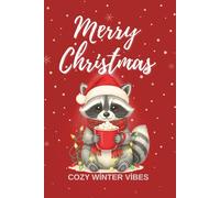Merry Christmas Journal: Cozy Winter Vibes Raccoon Edition | 2026 Holiday Planner & Writing Notebook