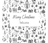 Merry Christmas little artist - Christmas coloring book for toddlers: easy and fun christmas coloring book for children