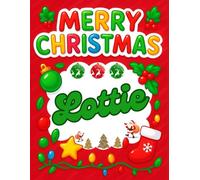 Merry Christmas Lottie: Christmas Sketchbook and Notebook for Doodling, Sketching, Drawing, Painting, Diary Christmas gift for Girls.: “Festive ... Christmas Sketchbook” 120 Pages, 8.5*11 inch
