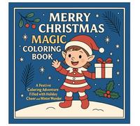 Merry Christmas Magic Coloring Book: A Festive Coloring Adventure Filled With Holiday Cheer And Winter Wonder