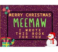 Merry Christmas Meemaw I Wrote This Book For You: Fill in the Love Book from Kids Personalised Gift for Meemaw
