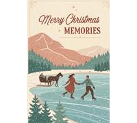 Merry Christmas Memories Journal: A Vintage Holiday Notebook with Lined Pages - Nostalgic Christmas (6x9 inch)