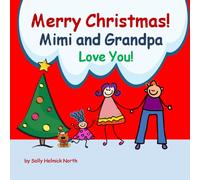 Merry Christmas! Mimi and Grandpa Love You!: for a girl (Christmas Book)
