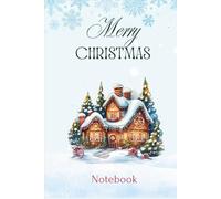 Merry Christmas Notebook - Santa’s Gingerbread House Edition: Festive Holiday Notebook with Cozy Gingerbread Cottage Illustration | 100 Lined Pages | ... Kids, Students & Adults | 6" × 9" Hardcover