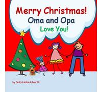 Merry Christmas! Oma and Opa Love You!: for a girl