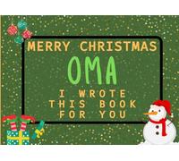 Merry Christmas Oma I Wrote This Book For You: Fill in the Love Book from Kids Personalised Gift for Oma