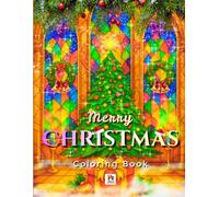 Merry Christmas on Stained Glass: A Festive Christmas Coloring Book Featuring Stained Glass Holiday Scenes, Santa, Reindeer, Snowflakes & Ornaments ... Joy (The Classic Christmas Coloring Series)
