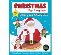 Merry Christmas Sign Language Coloring and Activity Book: Christmas for Kids ASL the Fun Way!