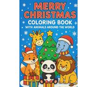 Merry Christmas! Simple Christmas Animals Coloring Book: Celebrate Christmas Around the World with Adorable Animals and Festive Cheer