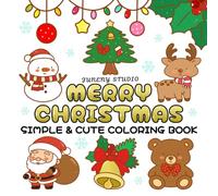 Merry Christmas Simple & Cute Coloring Book: 50 Big and Easy Coloring Pages for Kids and Adults