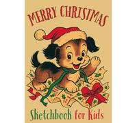 Merry Christmas Sketchbook for Kids: Cute Puppy Sketch Book for Girls Boys who Love Puppies Large Blank Paper Children's Sketching Coloring Drawing ... Holiday Art Supplies for Little Kids Age 4-8