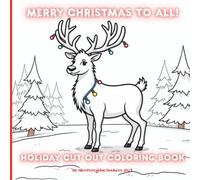 MERRY CHRISTMAS TO ALL! Holiday Cut Out Coloring Book