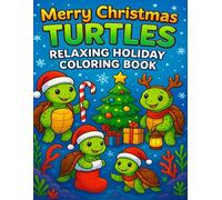 Merry Christmas Turtles: Relaxing Holiday Coloring Book