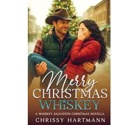 Merry Christmas Whiskey: A Whiskey Salvation Christmas Novella