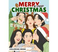 Merry Christmas with K-pop: Merry Christmas with K-Pop: Idols Getting Ready for Christmas and Holiday Skits | K-Pop Christmas Coloring Book for All ... Fans (K-Pop Dream World Coloring Series)