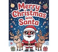 Merry Christmas with Santa: A Fun and Festive Santa Claus Coloring Book for Kids