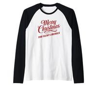 Merry Christmas You Filthy Liberals - Funny White Camiseta Manga Raglan