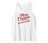 Merry Christmas You Filthy Liberals - Funny White Camiseta sin Mangas