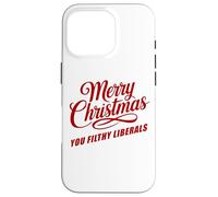 Merry Christmas You Filthy Liberals - Funny White Carcasa para iPhone 16 Pro