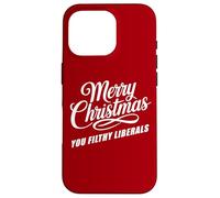 Merry Christmas You Filthy Liberals - Santa Funny Carcasa para iPhone 16 Pro