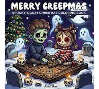 Merry Creepmas: Spooky & Cozy Christmas Coloring Book For Adults and Teens Featuring Creepy Winter Holiday Scenes For Relaxation & Stress Relief