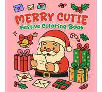 Merry Cutie: Festive Coloring Book Featuring Winter, Xmas Adventures, Decorating, Christmas Pets, for Kids Teens Adults