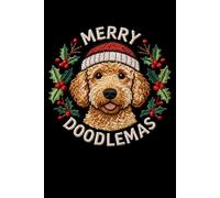 Merry Doodlemas: Cute Goldendoodle Christmas Notebook 6x9 120 Pages for Dog Lovers, Kids & Adults