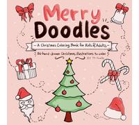 Merry Doodles: A Christmas Coloring Book for Kids & Adults (TK Doodle Coloring Books)