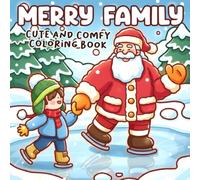 Merry Family Coloring Book: Cute Holiday Season Coloring Pages with Heartwarming Moments, Playful Scenes, Gentle Love, and Relaxing Designs for Teens and Adults