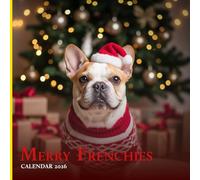 Merry Frenchies 2026 Calendar: Adorable French Bulldogs in Festive Christmas Photography