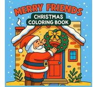 Merry Friends: A Cozy Christmas Coloring Book for Kids