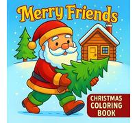 Merry Friends: A Fun Christmas Coloring Book for Kids