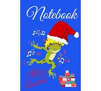 Merry Frog Holiday Notebook: Funny Happy Christmas animal Organizer Journal,120 lined pages, 6" x 9" inch size