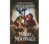 Merry in Moonvale: A Cozy Fantasy Holiday Novella (Moonvale Matches)