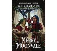 Merry in Moonvale: A Cozy Fantasy Holiday Novella (Moonvale Matches)