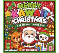 MERRY KAWAII CHRISTMAS: BOLD AND EASY COLORING BOOK